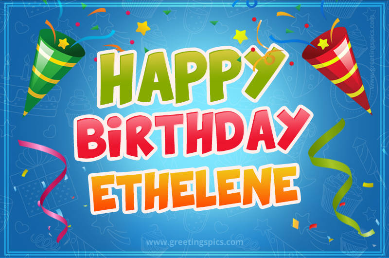 Happy Birthday Ethelene picture with confetti and party poppers