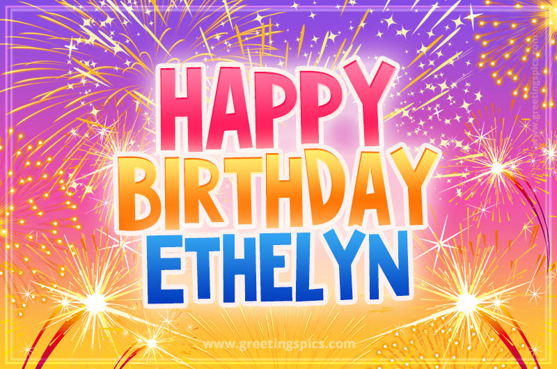 Happy Birthday Ethelyn Picture with fireworks