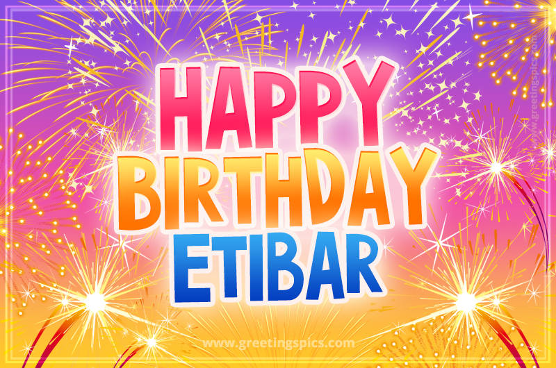 Happy Birthday Etibar Picture with fireworks