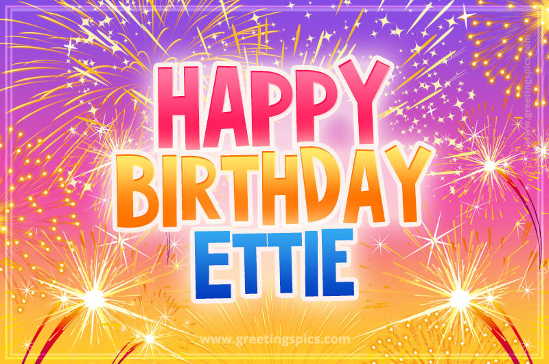 Happy Birthday Ettie Picture with fireworks