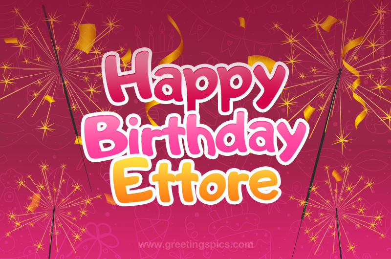 Happy Birthday Ettore Image with sparklers