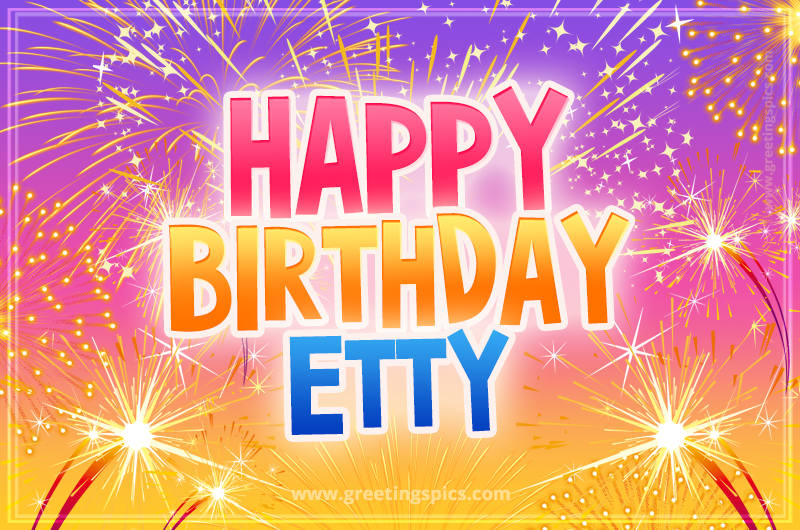 Happy Birthday Etty Picture with fireworks