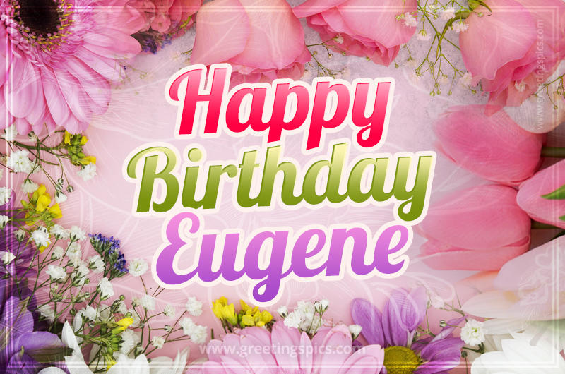 Happy Birthday Eugene Picture with beautiful flowers