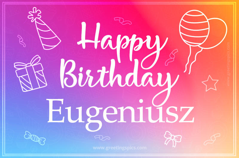 Colorful Happy Birthday Card For Eugeniusz