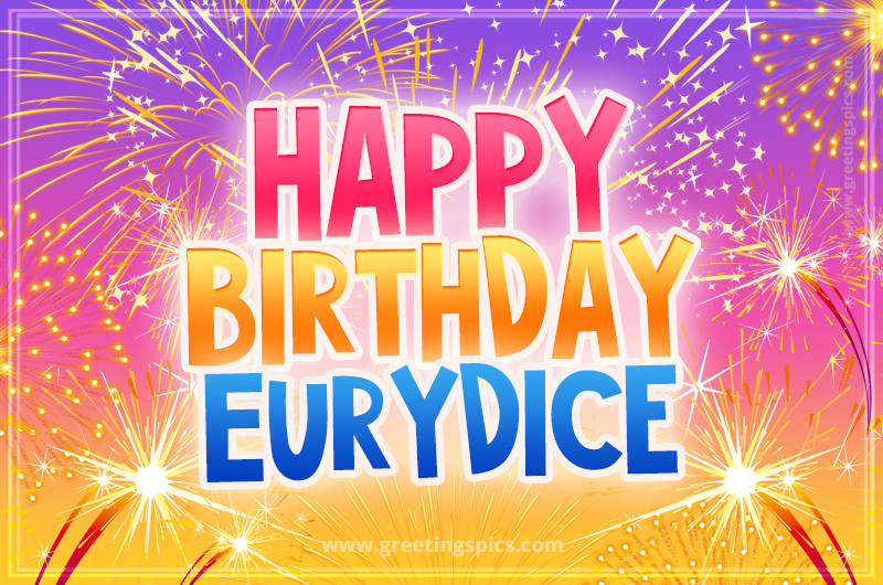 Happy Birthday Eurydice Picture with fireworks