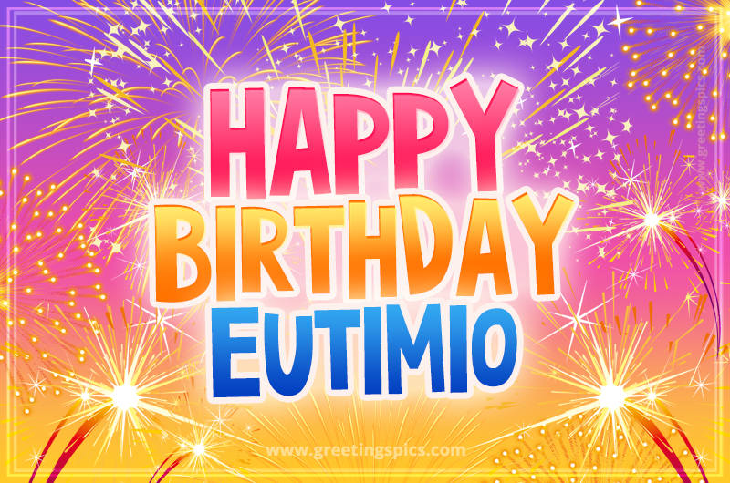 Happy Birthday Eutimio Picture with fireworks