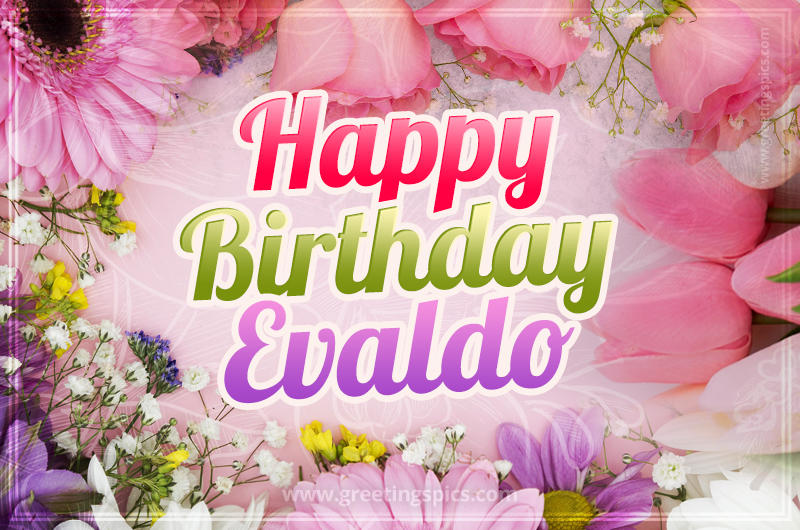 Happy Birthday Evaldo Picture with beautiful flowers