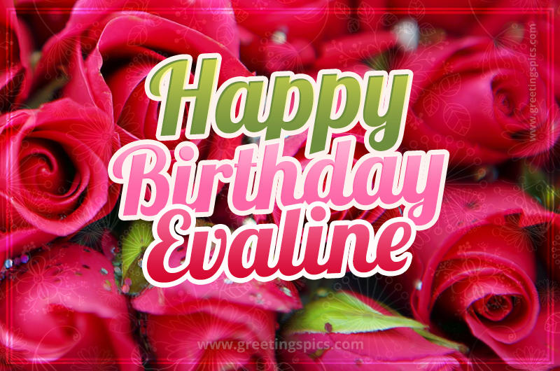 Happy Birthday Evaline beautiful Image with red roses