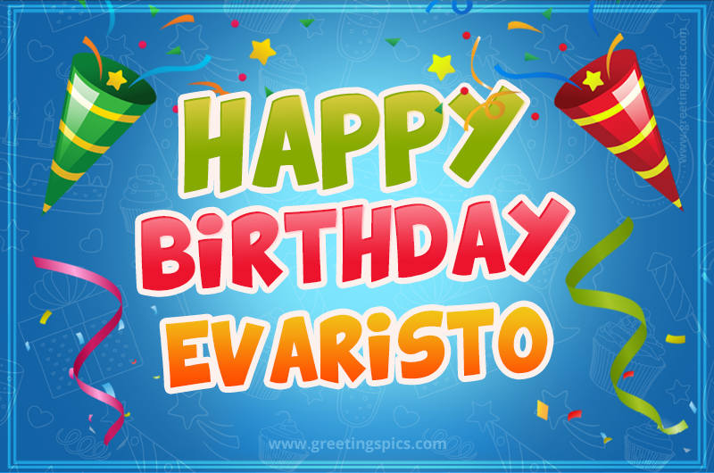 Happy Birthday Evaristo picture with confetti and party poppers