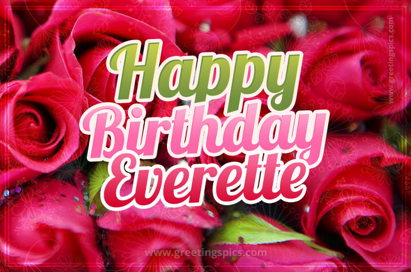 Happy Birthday Everette beautiful Image with red roses