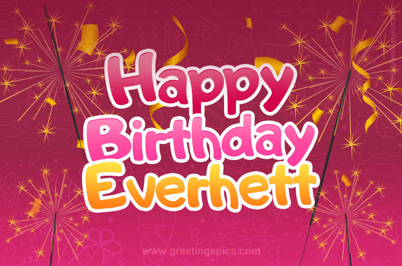 Happy Birthday Everhett Image with sparklers