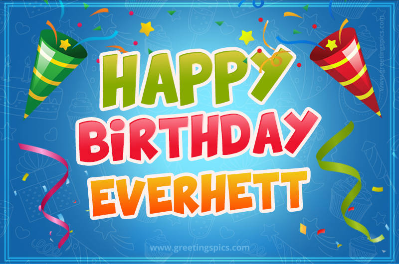 Happy Birthday Everhett picture with confetti and party poppers