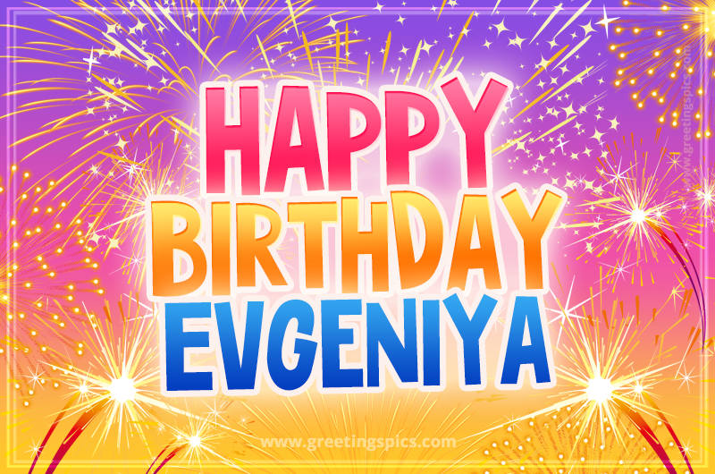 Happy Birthday Evgeniya Picture with fireworks