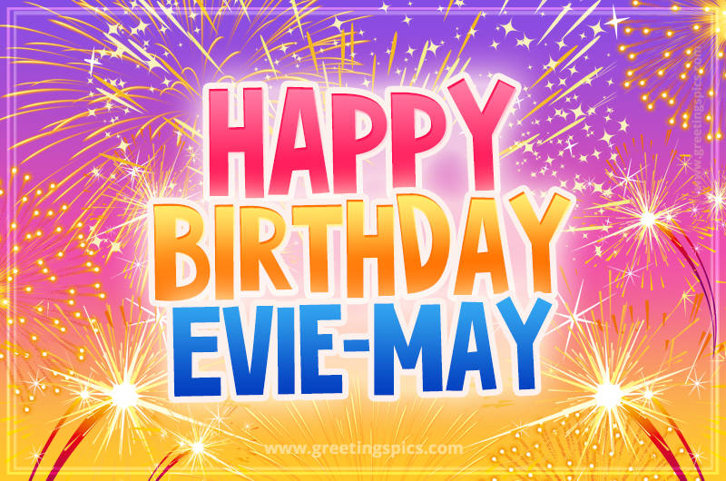 Happy Birthday Evie-May Picture with fireworks