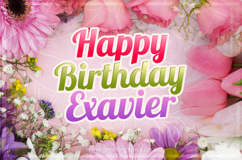 Happy Birthday Exavier Picture with beautiful flowers