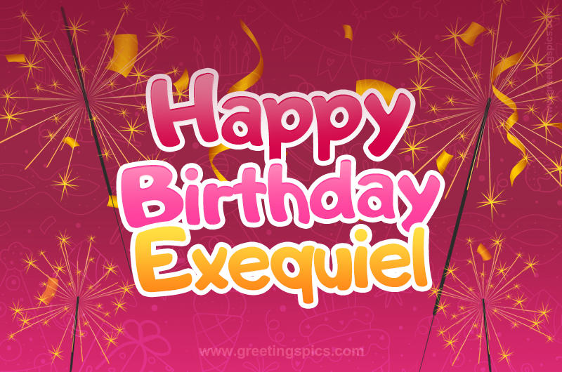 Happy Birthday Exequiel Image with sparklers