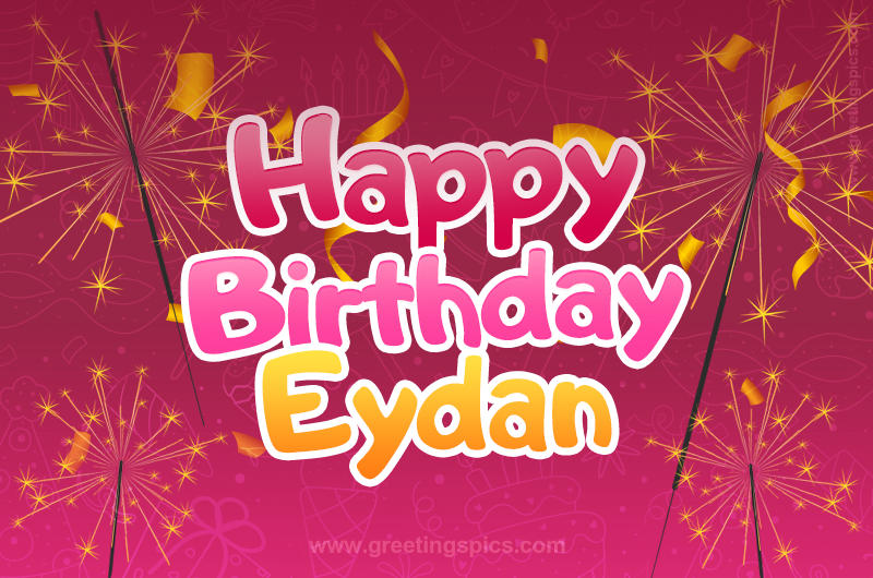 Happy Birthday Eydan Image with sparklers