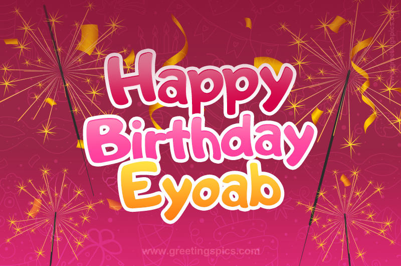 Happy Birthday Eyoab Image with sparklers