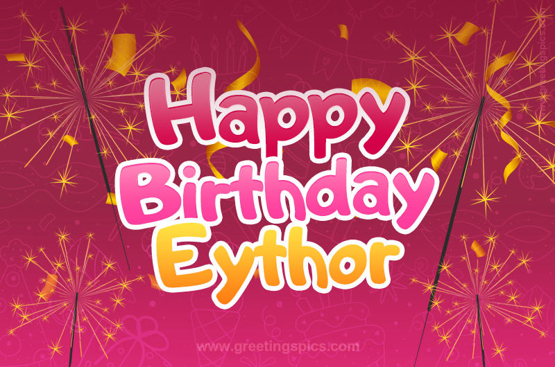 Happy Birthday Eythor Image with sparklers