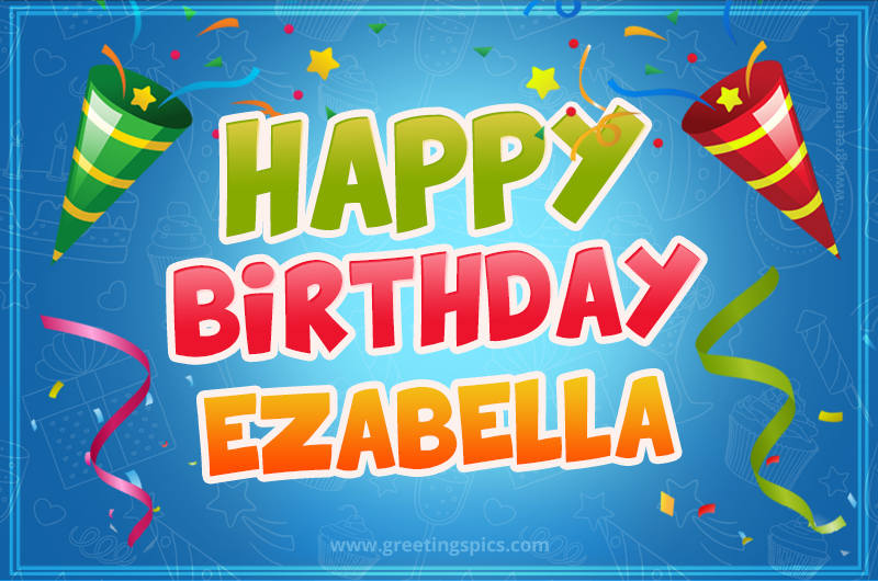 Happy Birthday Ezabella picture with confetti and party poppers