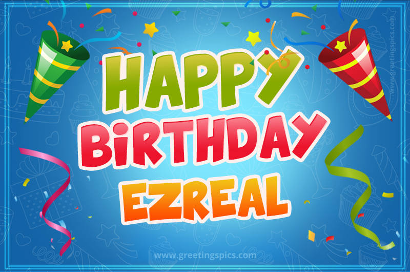 Happy Birthday Ezreal picture with confetti and party poppers