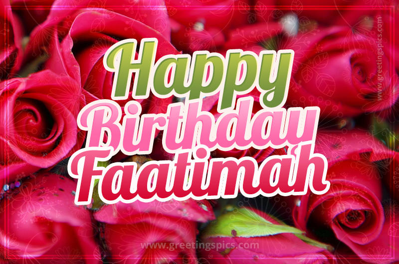 Happy Birthday Faatimah beautiful Image with red roses