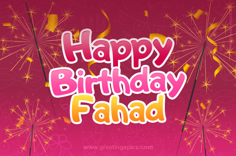 Happy Birthday Fahad Image with sparklers