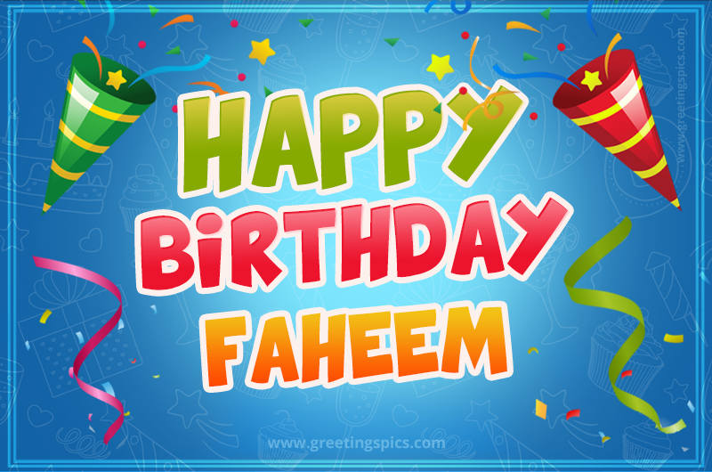 Happy Birthday Faheem picture with confetti and party poppers