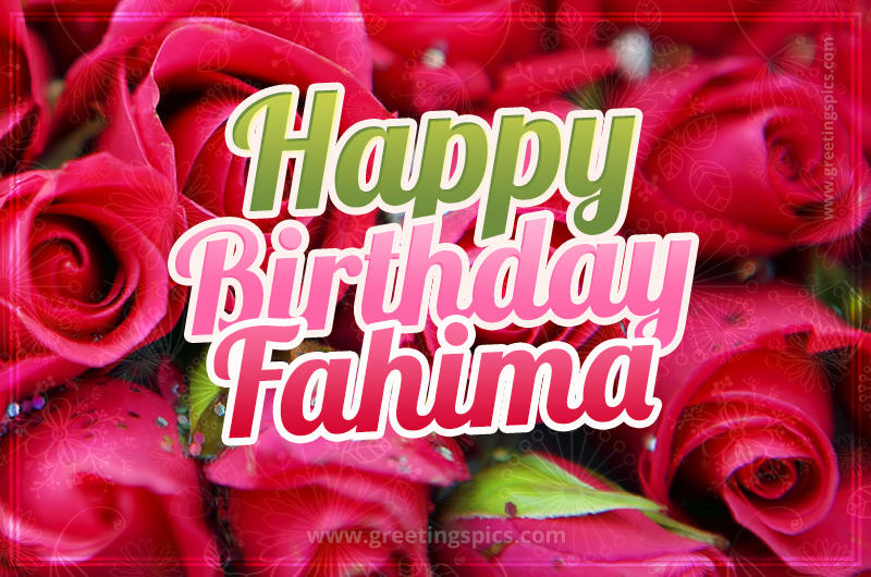 Happy Birthday Fahima beautiful Image with red roses