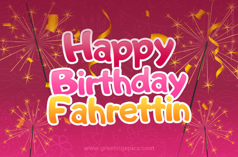 Happy Birthday Fahrettin Image with sparklers