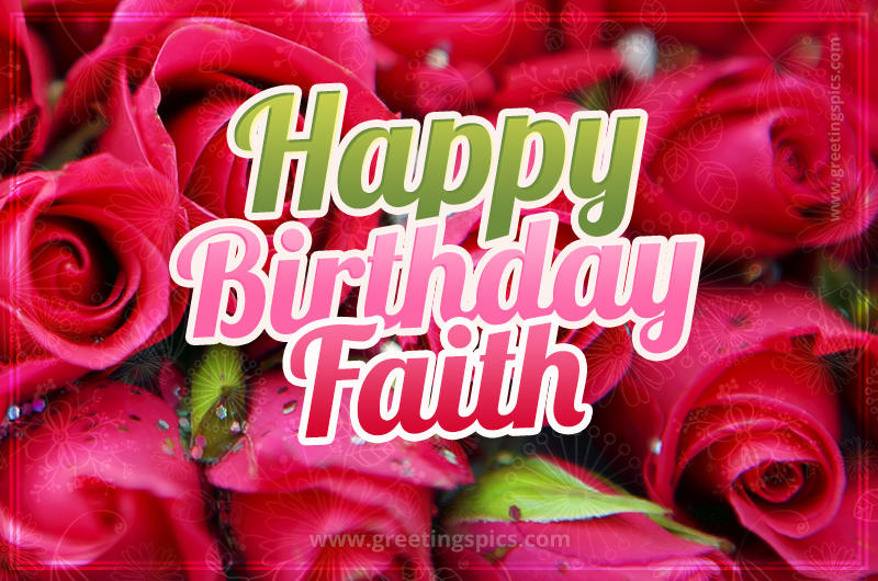 Happy Birthday Faith beautiful Image with red roses