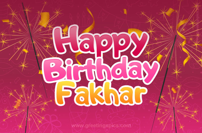 Happy Birthday Fakhar Image with sparklers