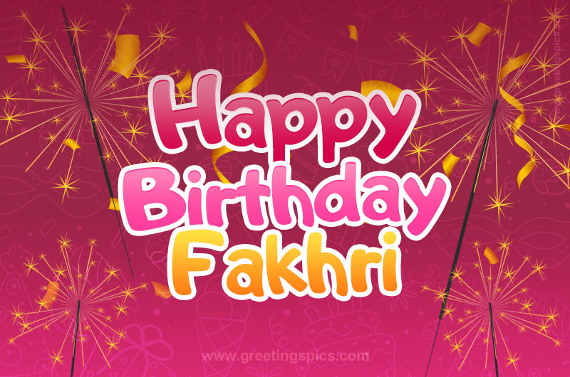 Happy Birthday Fakhri Image with sparklers