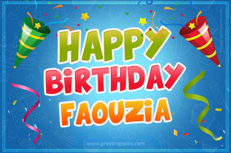 Happy Birthday Faouzia picture with confetti and party poppers