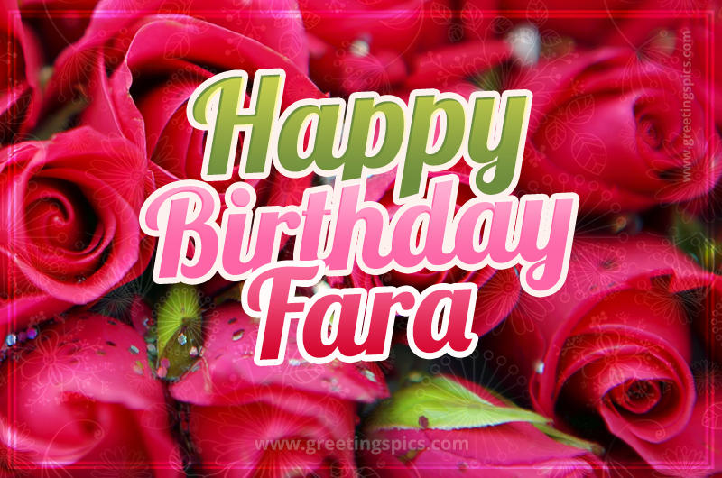 Happy Birthday Fara beautiful Image with red roses