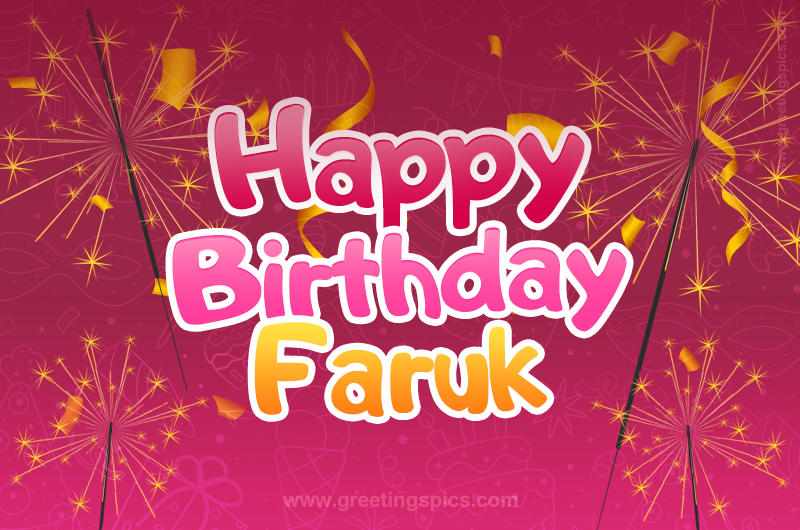 Happy Birthday Faruk Image with sparklers