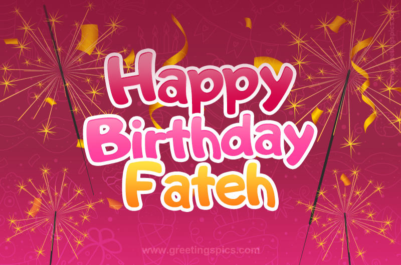 Happy Birthday Fateh Image with sparklers