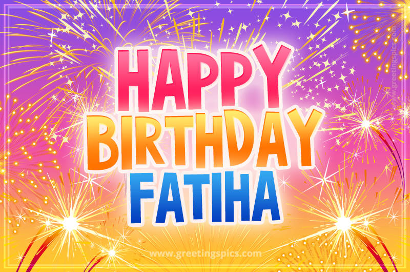 Happy Birthday Fatiha Picture with fireworks