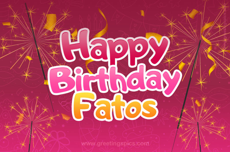 Happy Birthday Fatos Image with sparklers