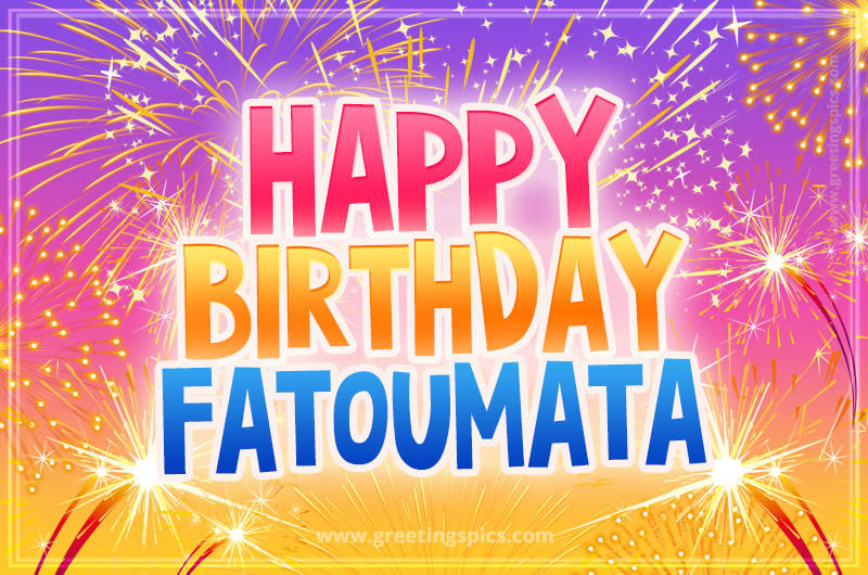 Happy Birthday Fatoumata Picture with fireworks