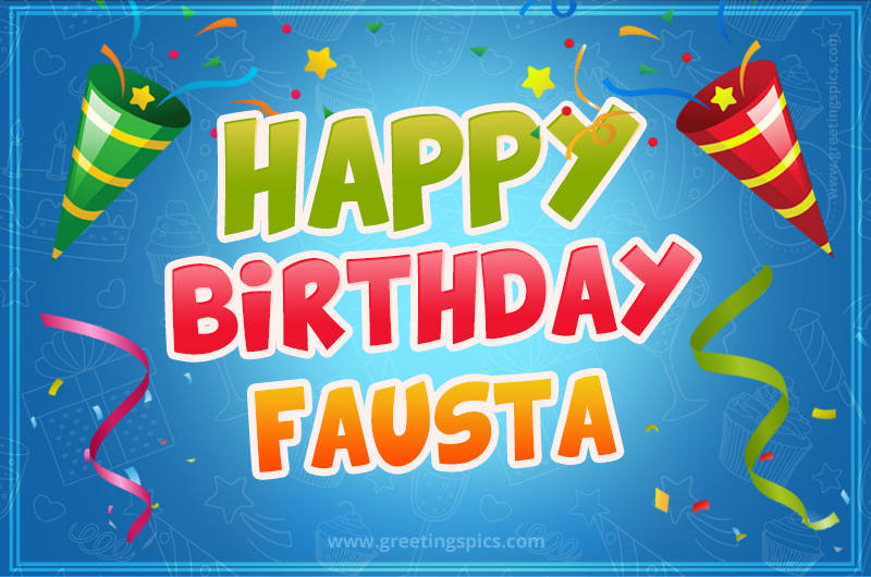 Happy Birthday Fausta picture with confetti and party poppers