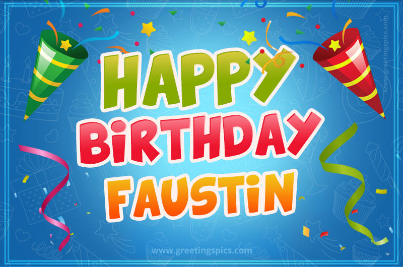 Happy Birthday Faustin picture with confetti and party poppers