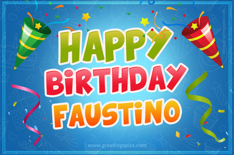 Happy Birthday Faustino picture with confetti and party poppers