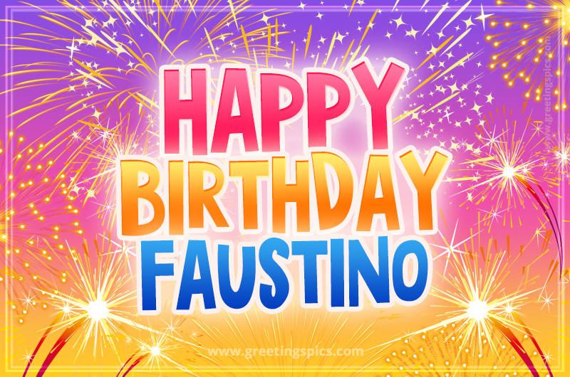 Happy Birthday Faustino Picture with fireworks