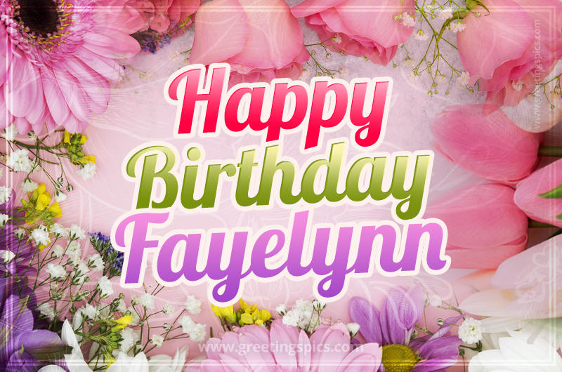 Happy Birthday Fayelynn Picture with beautiful flowers