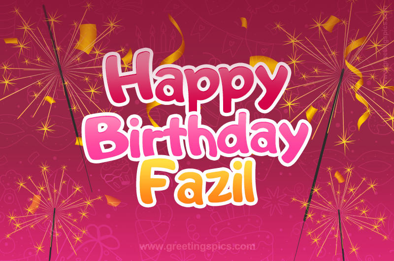 Happy Birthday Fazil Image with sparklers