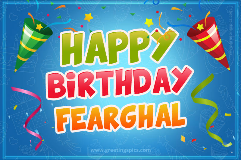 Happy Birthday Fearghal picture with confetti and party poppers