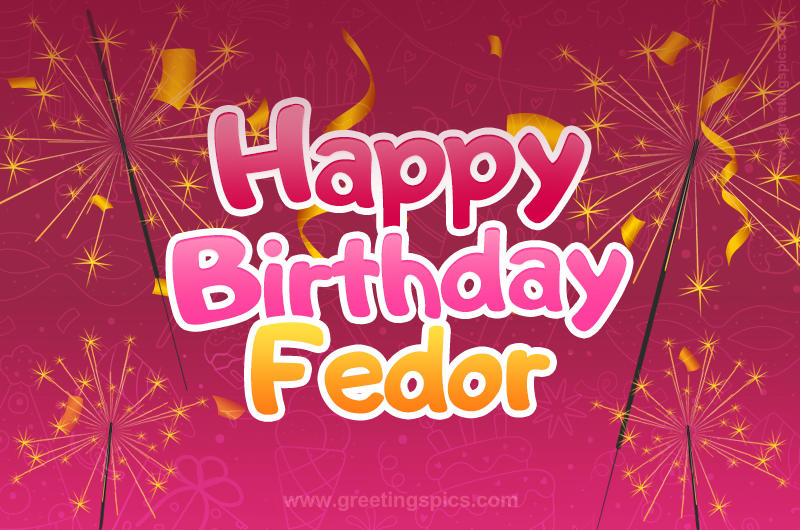 Happy Birthday Fedor Image with sparklers