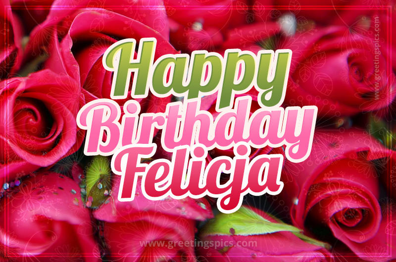 Happy Birthday Felicja beautiful Image with red roses