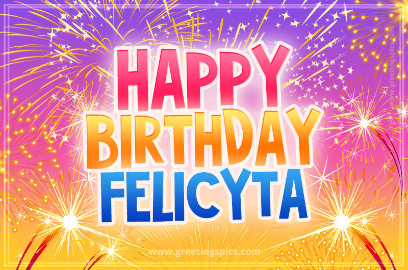 Happy Birthday Felicyta Picture with fireworks